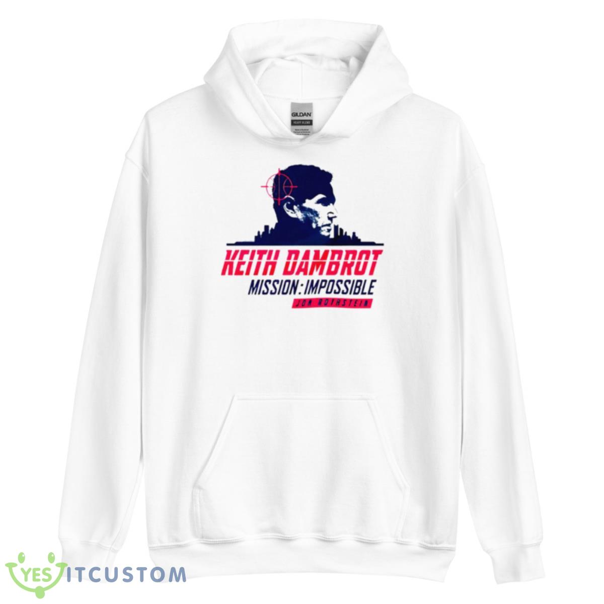 Keith Dambrot Mission Impossible Shirt 11 Keith Dambrot Mission Impossible Shirt - Unisex Heavy Blend Hooded Sweatshirt