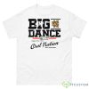 Kennesaw State Men’s Basketball 2023 March Madness The Big Dance Shirt - 500 Men’s Classic Tee Gildan
