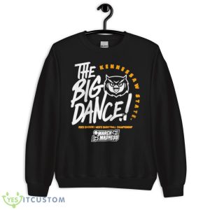 Kennesaw State The Big Dance 2023 March Madness Shirt - Unisex Crewneck Sweatshirt