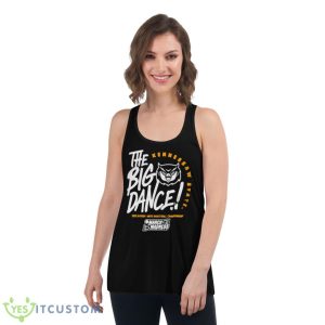 Kennesaw State The Big Dance 2023 March Madness Shirt - Women's Flowy Racerback Tank
