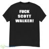 Kid Riles Fuck Scott Walker Shirt - G500 Men’s Classic T-Shirt