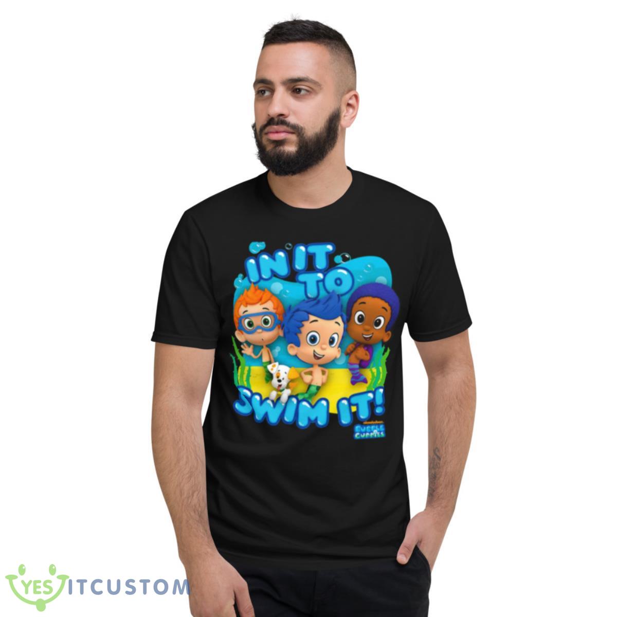 Kids Bubble Guppies In It To Swim It Shirt 13 Kids Bubble Guppies In It To Swim It Shirt - Short Sleeve T-Shirt