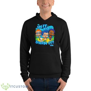 Kids Bubble Guppies In It To Swim It Shirt 9 Kids Bubble Guppies In It To Swim It Shirt - Unisex Fleece Pullover Hoodie