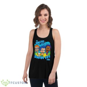 Kids Bubble Guppies In It To Swim It Shirt 10 Kids Bubble Guppies In It To Swim It Shirt - Women's Flowy Racerback Tank