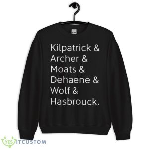 Kilpatrick Archer Moats Dehaene Wolf Hasbrouck Shirt - Unisex Crewneck Sweatshirt