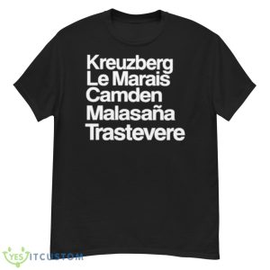 Kreuzberg Le Marais Camden Malasana Trastevere Shirt - G500 Men’s Classic T-Shirt