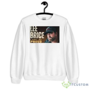 Label Me Proud Lee Brice Shirt - Unisex Heavy Blend Crewneck Sweatshirt