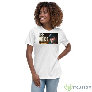 Label Me Proud Lee Brice Shirt 9 Label Me Proud Lee Brice Shirt - Women's Relaxed Short Sleeve Jersey Tee