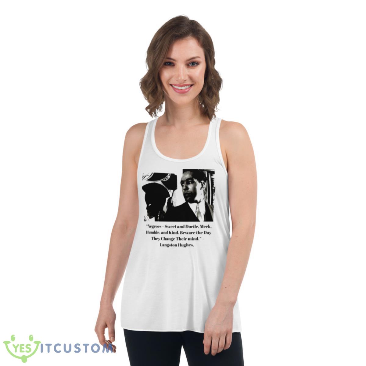 Langston Awakening Negroes Sweet And Docile Meek Shirt 4 Langston Awakening Negroes Sweet And Docile Meek Shirt - Women's Flowy Racerback Tank