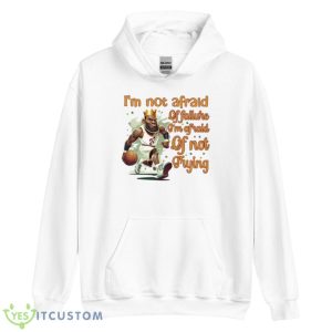Lebron James I’m Not Afraid Of Failure I’m Afraid Of Not Trying Shirt - Unisex Heavy Blend Hooded Sweatshirt