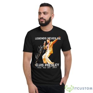 Legends Never Die Signature Elvis Presley 1935 1977 Shirt - Short Sleeve T-Shirt