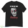 Let Me Hit That Pazussy 2023 Shirt - G500 Men’s Classic T-Shirt