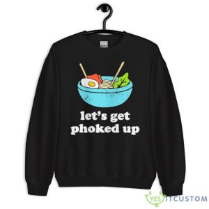 Let’s Get Phoked Up Shirt - Unisex Crewneck Sweatshirt