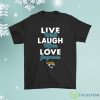 Live Well Laugh Often Love The Jacksonville Jaguars Shirt Product Photo 1
