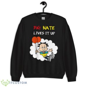 Lives It Up Big Nate Shirt - Unisex Crewneck Sweatshirt