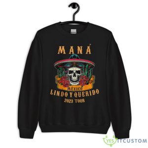 Mana 2023 Mexico Lin.Do Y Querido Shirt - Unisex Crewneck Sweatshirt
