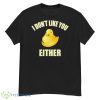Marshmallows I Don’t Like You Either Shirt - G500 Men’s Classic T-Shirt