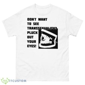 Matt Don’t Want To See Transsexuality Pluck Out Your Eyes Ariana Grande Shirt - 500 Men’s Classic Tee Gildan