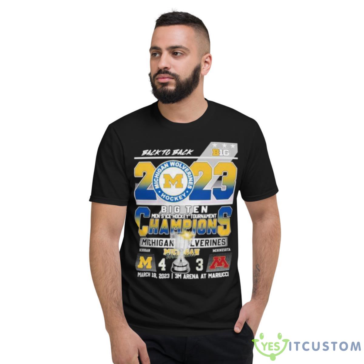 Michigan Ice Hockey Back 2 Back 2023 B1G Tournament Champions Shirt 2 Michigan Ice Hockey Back 2 Back 2023 B1G Tournament Champions Shirt - Short Sleeve T-Shirt