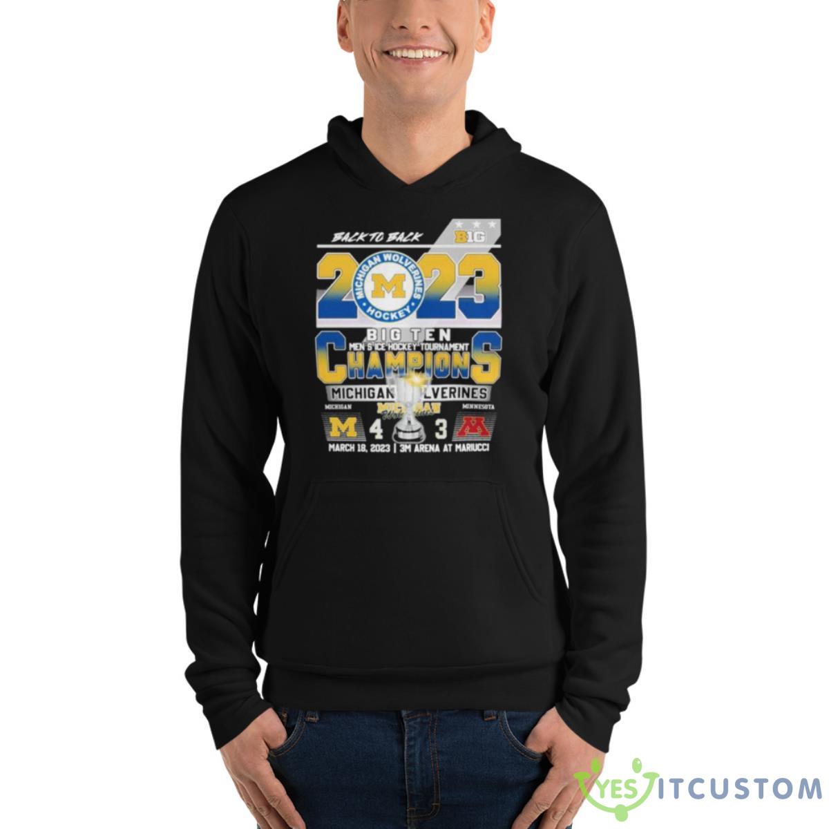 Michigan Ice Hockey Back 2 Back 2023 B1G Tournament Champions Shirt 4 Michigan Ice Hockey Back 2 Back 2023 B1G Tournament Champions Shirt - Unisex Fleece Pullover Hoodie