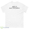 MILF Man I Love Folklore Shirt - 500 Men’s Classic Tee Gildan