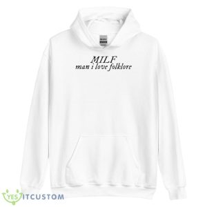 MILF Man I Love Folklore Shirt 7 MILF Man I Love Folklore Shirt - Unisex Heavy Blend Hooded Sweatshirt