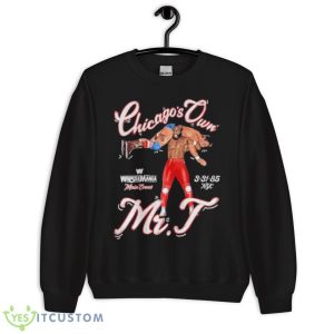 Mr T Chicago’s Own Marquee Shirt - Unisex Crewneck Sweatshirt