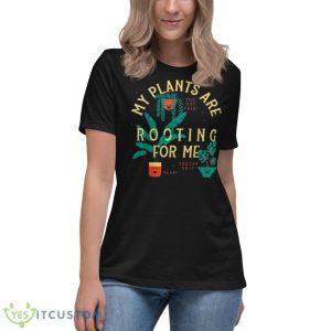 My Plants Are Rooting For Me 2023 Shirt - Women's Relaxed Short Sleeve Jersey Tee