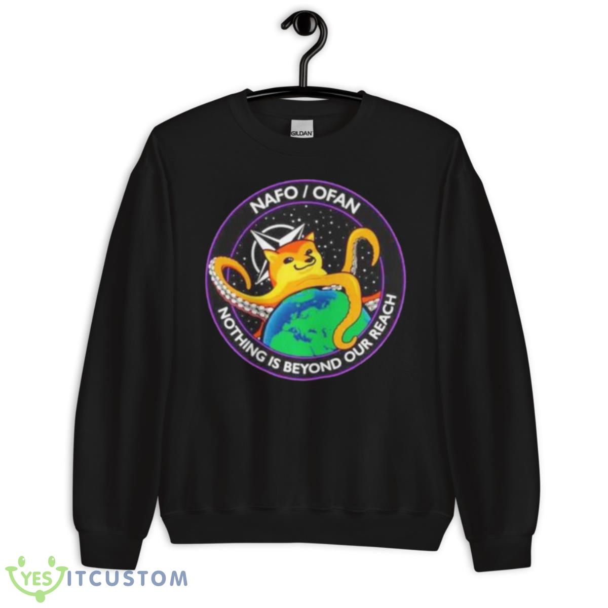 NAFO I Ofan Nothing Is Beyond Our Reach Shirt 3 NAFO I Ofan Nothing Is Beyond Our Reach Shirt - Unisex Crewneck Sweatshirt