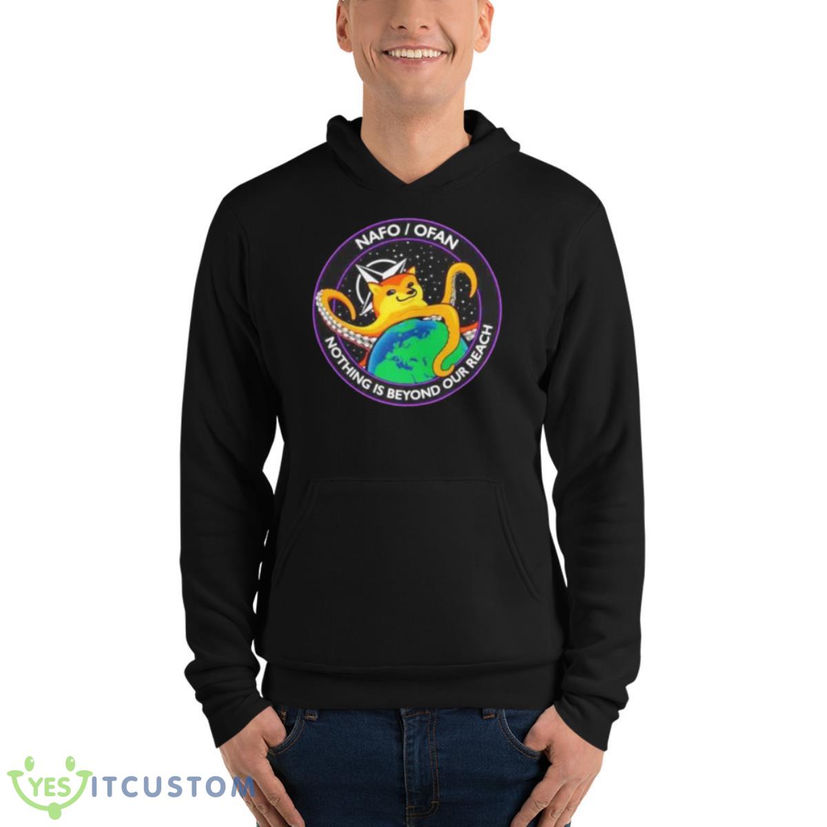 NAFO I Ofan Nothing Is Beyond Our Reach Shirt 4 NAFO I Ofan Nothing Is Beyond Our Reach Shirt - Unisex Fleece Pullover Hoodie