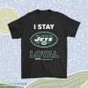 New York Jets I Stay Loyal Since Personalized Men Women Shirt Product Photo 1