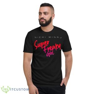 Nicki Minaj Super Freaky Girl Shirt 7 Nicki Minaj Super Freaky Girl Shirt - Short Sleeve T-Shirt