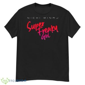 Nicki Minaj Super Freaky Girl Shirt - G500 Men’s Classic T-Shirt