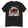 Nightmare On Elm Street Freddy Follow Your Dreams Shirt - G500 Men’s Classic T-Shirt