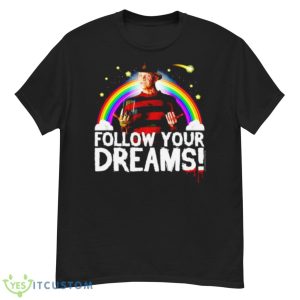 Nightmare On Elm Street Freddy Follow Your Dreams Shirt - G500 Men’s Classic T-Shirt