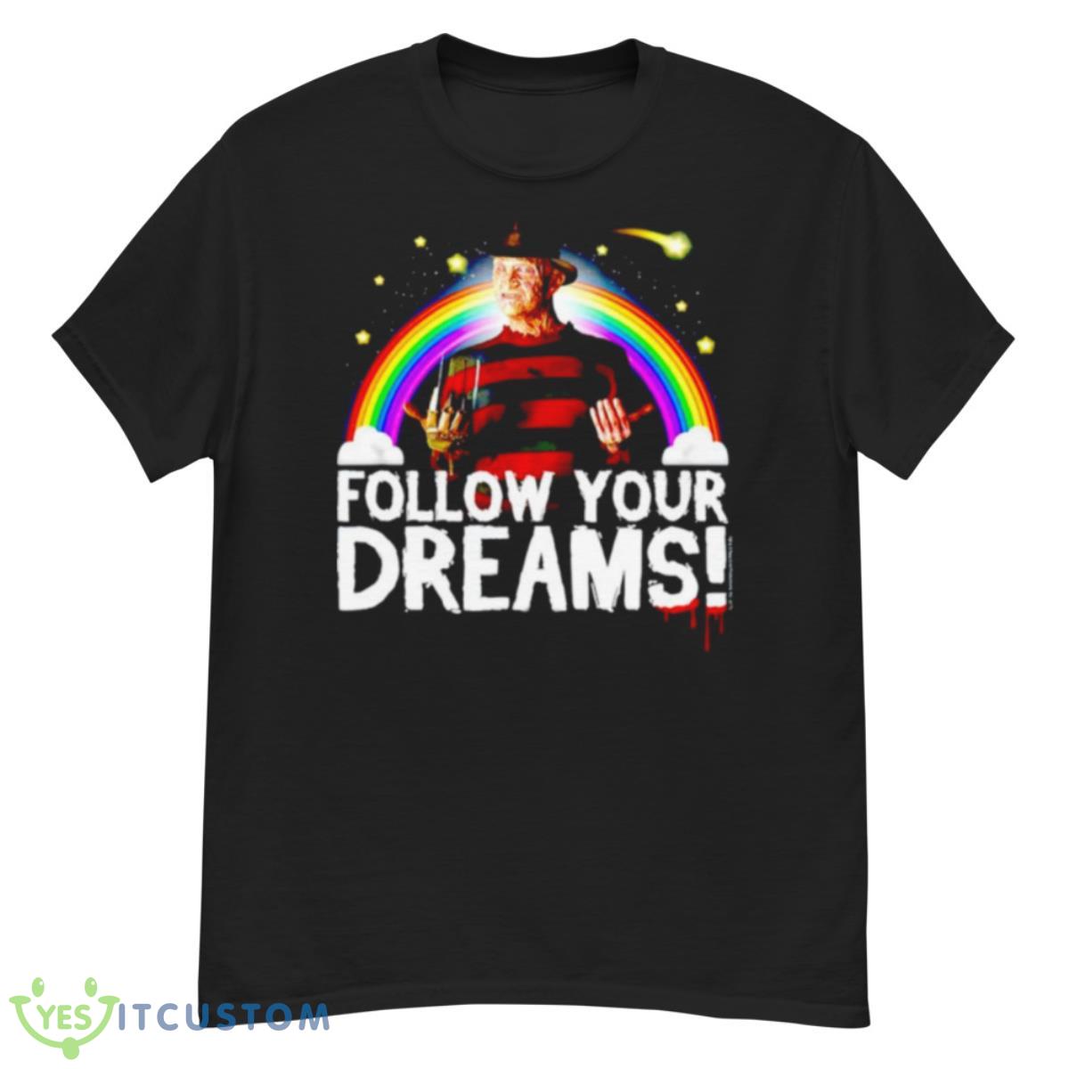 Nightmare On Elm Street Freddy Follow Your Dreams Shirt 12 Nightmare On Elm Street Freddy Follow Your Dreams Shirt - G500 Men’s Classic T-Shirt