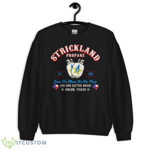 Not The Heat King Of The Hill Strickland Propane Shirt - Unisex Crewneck Sweatshirt