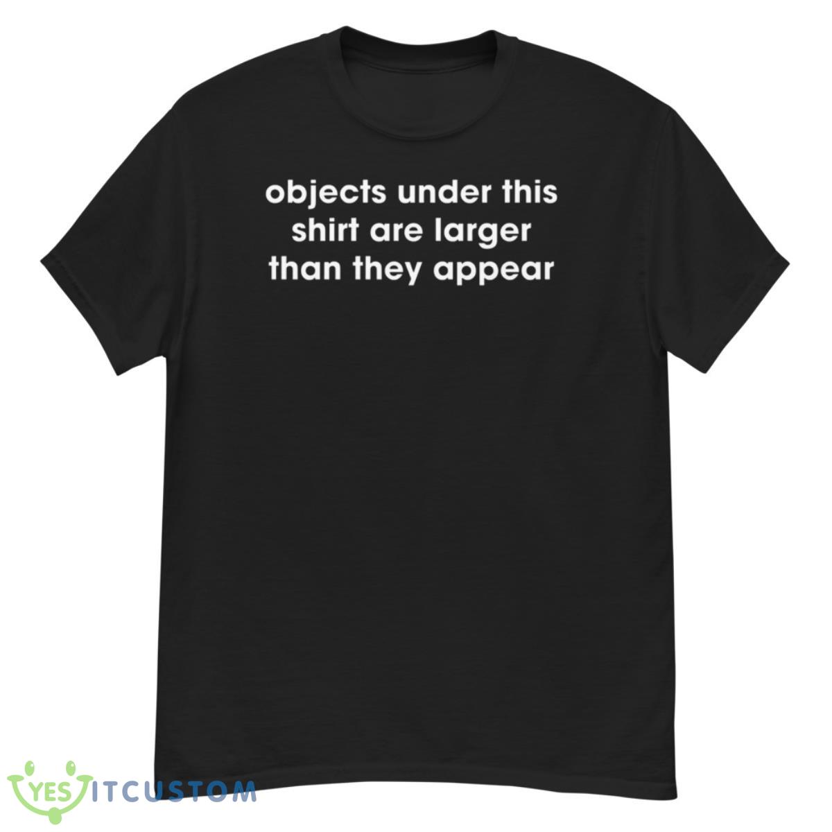Objects Under This Shirt Are Larger Than They Appear Shirt 12 Objects Under This Shirt Are Larger Than They Appear Shirt - G500 Men’s Classic T-Shirt