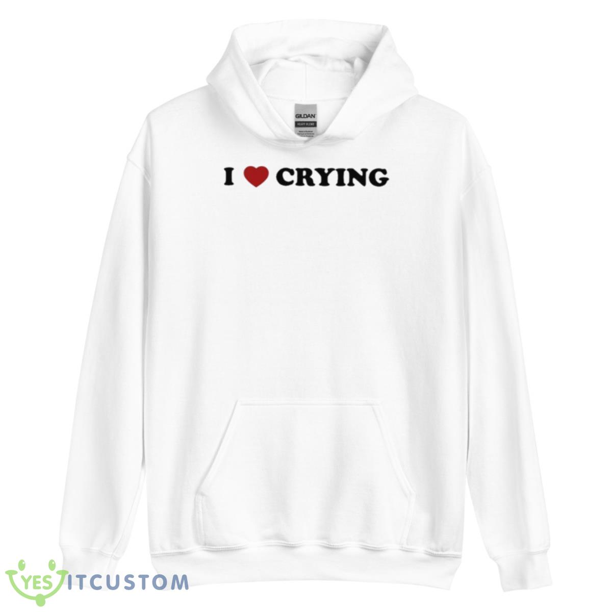 Omweekend I Love Crying Shirt 3 Omweekend I Love Crying Shirt - Unisex Heavy Blend Hooded Sweatshirt