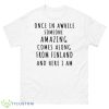 Once In Awhile Someone Amazing Comes Along From Finland And Here I Am Shirt - 500 Men’s Classic Tee Gildan
