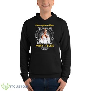 Once Upon A Time There Was Girl Who Really Loved Mary J Blige It Was Me The End 2023 Shirt 9 Once Upon A Time There Was Girl Who Really Loved Mary J Blige It Was Me The End 2023 Shirt - Unisex Fleece Pullover Hoodie