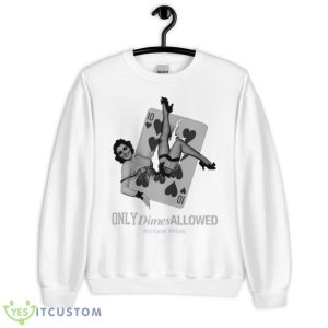 Only Dimes Allowed Shirt - Unisex Heavy Blend Crewneck Sweatshirt