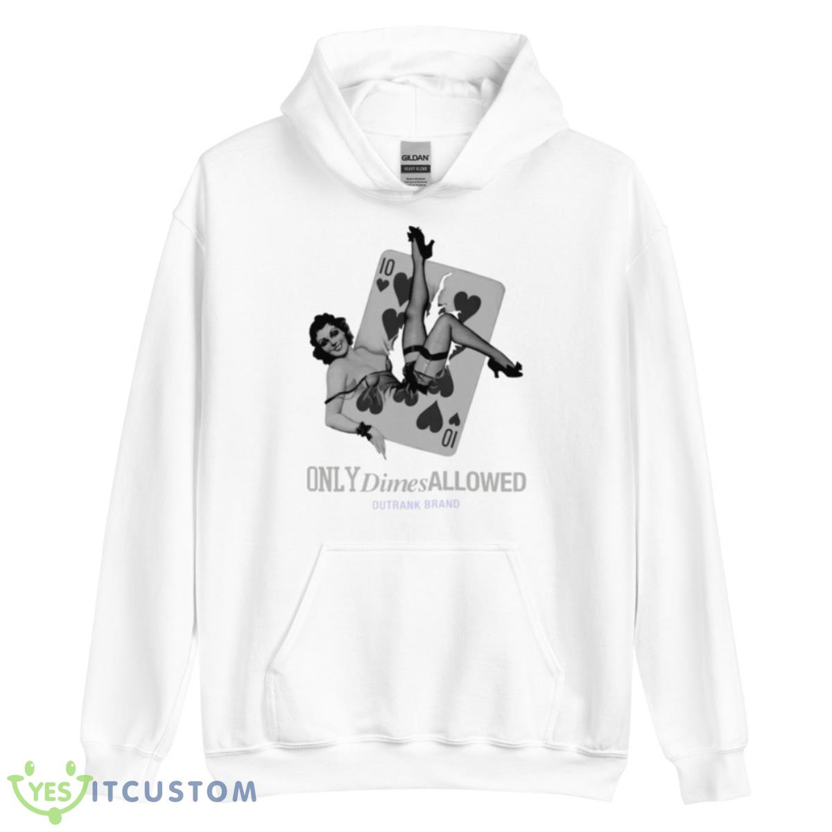 Only Dimes Allowed Shirt 3 Only Dimes Allowed Shirt - Unisex Heavy Blend Hooded Sweatshirt