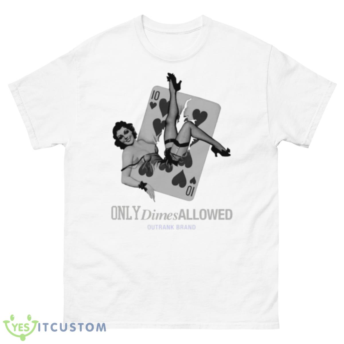 Only Dimes Allowed Shirt 10 Only Dimes Allowed Shirt - 500 Men’s Classic Tee Gildan