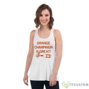 Orange Champaign Is Great Shirt 8 Orange Champaign Is Great Shirt - Women's Flowy Racerback Tank