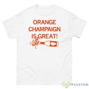 Orange Champaign Is Great Shirt - 500 Men’s Classic Tee Gildan