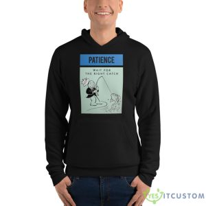 Patience Wait For The Right Catch Shirt - Unisex Fleece Pullover Hoodie