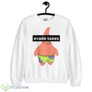 Patrick Star Evade Taxes Spongebob Shirt - Unisex Heavy Blend Crewneck Sweatshirt