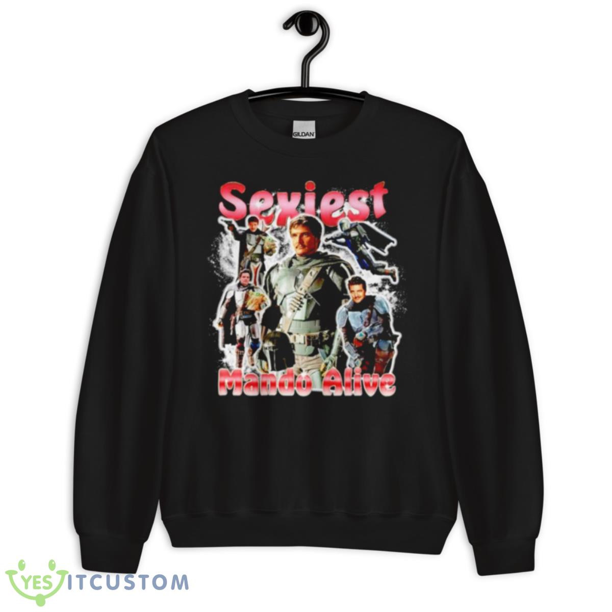Pedro Pascal Sexiest Mando Alive Shirt 3 Pedro Pascal Sexiest Mando Alive Shirt - Unisex Crewneck Sweatshirt