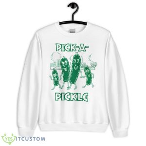 Pick A Pickle Shirt 6 Pick A Pickle Shirt - Unisex Heavy Blend Crewneck Sweatshirt
